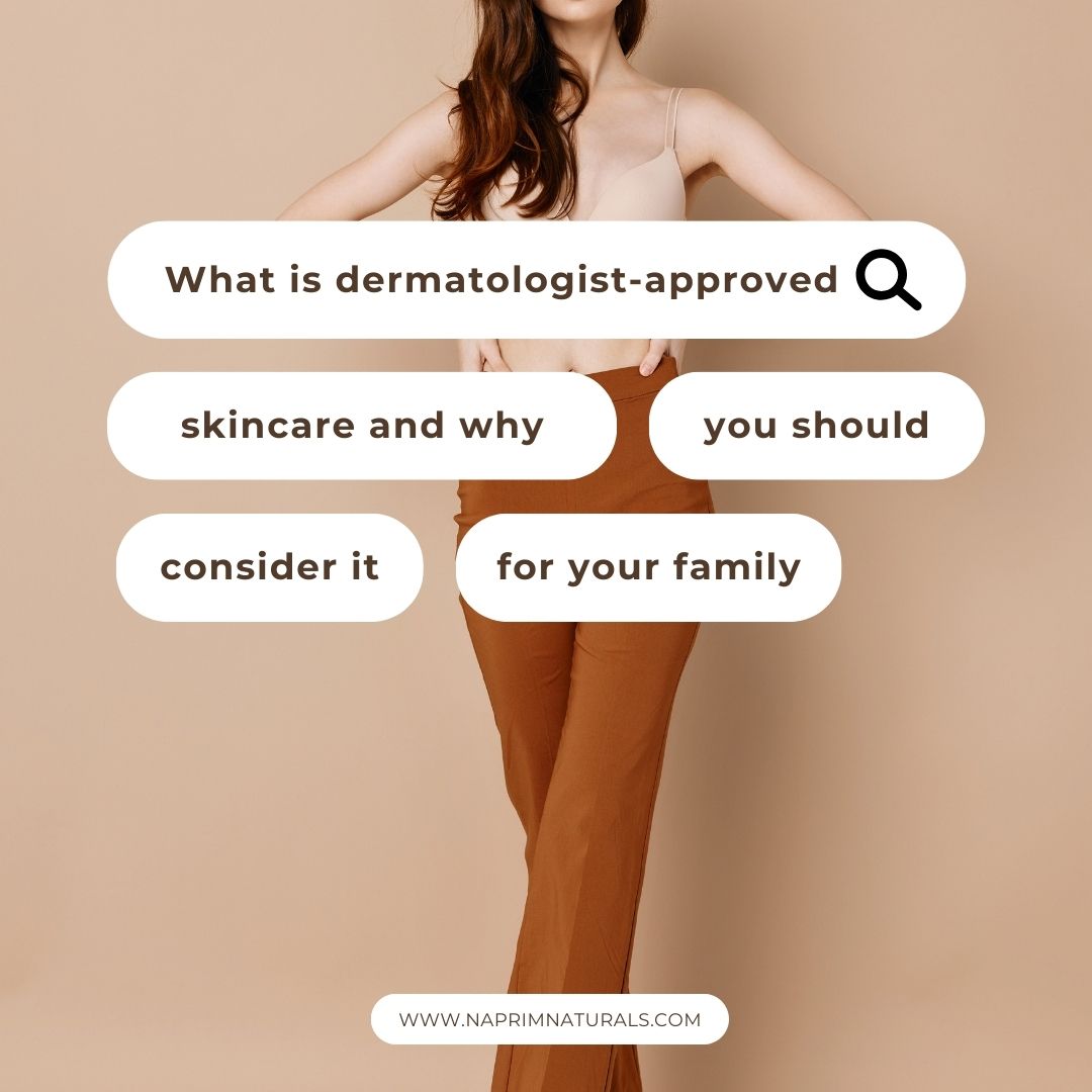 Why Dermatologist-Approved Skincare Matters for Your Family